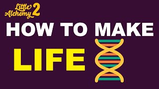 How to Make Life in Little Alchemy 2? | Step by Step Guide!