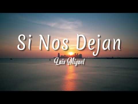Si Nos Dejan - Luis Miguel ( Letra + vietsub )