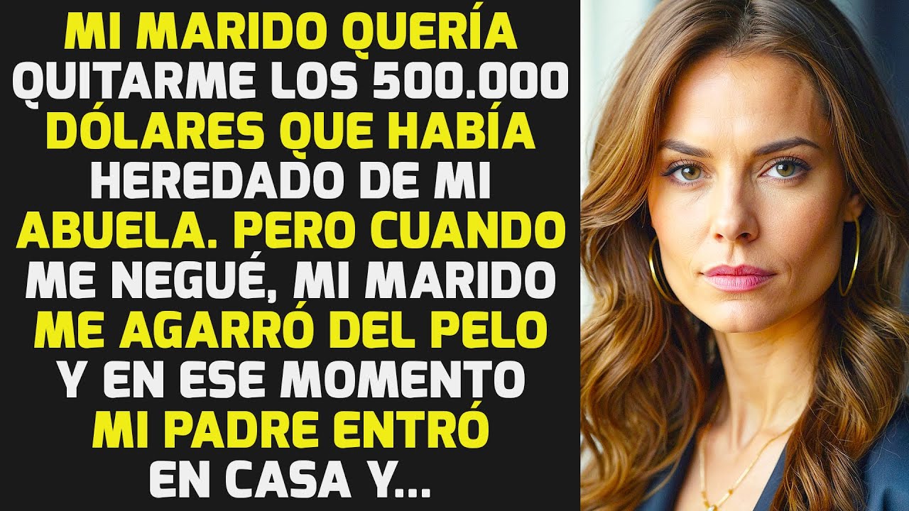 Mi Marido Cogió En Secreto La Herencia De $500.000 De Mi Abuela Y Luego... | HISTORIAS LA VIDA
