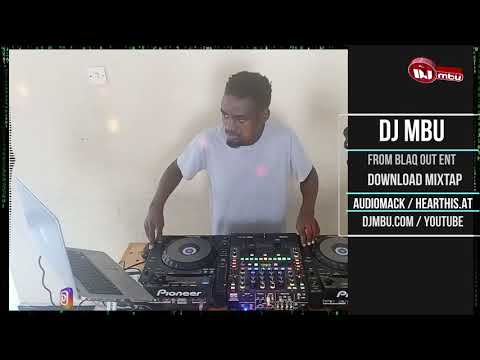 Dj Mbu   trending songs Mix Blaq Out Ent djs
