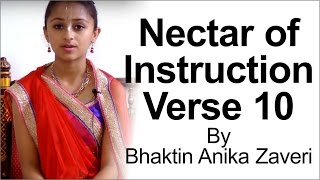 Nectar of Instruction Verse 10 by Bhaktin Anika Zaveri
