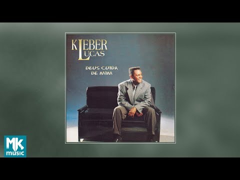  Kleber Lucas - Deus Cuida de Mim (CD COMPLETO)