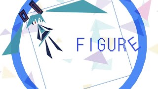 - FIGURE / monuke feat.初音ミク