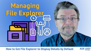 How to Get File Explorer to Display Details by Default
