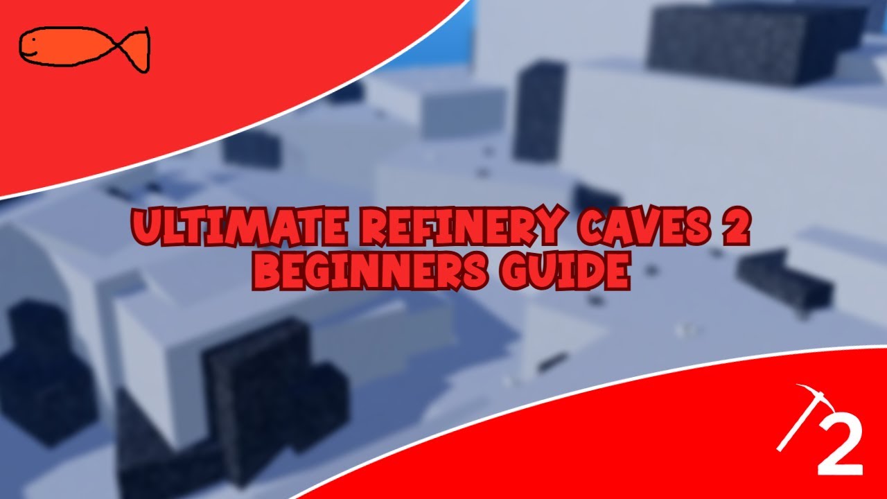 ULTIMATE REFINERY CAVES 2 BEGINNERS GUIDE | Roblox