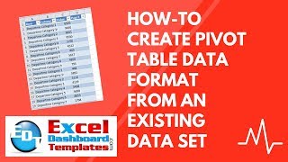 How-to Create Pivot Table Data Format from an Existing Excel Data Set