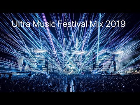 Ultra Music Festival Mix 2019