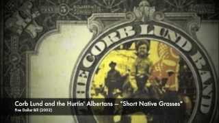 Corb Lund - Short Native Grasses (Prairies of Alberta)