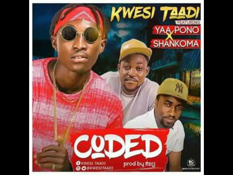 Kwesi Taadi - Coded (Ft. Yaa Pono, Shankoma) (Official Audio)