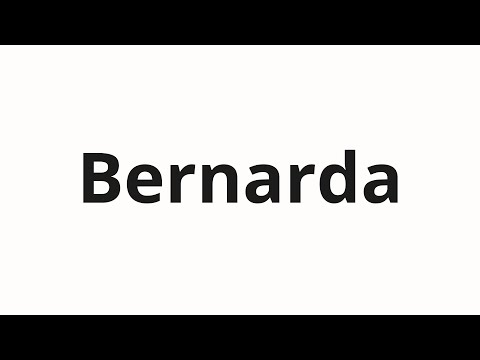 How to pronounce Bernarda