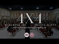 4X4 By Travis Scott SCSU Marching 101 Live From The Band Room