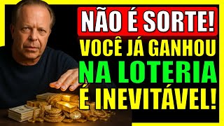 Você vê isso porque finalmente chegou a SUA vez de ganhar na Loteria - Joe Dispenza