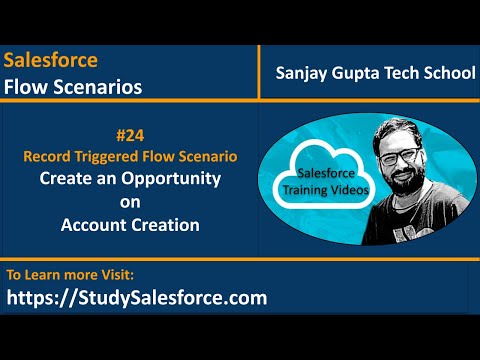 24 | Record Triggered Flow Scenario - Create an Opportunity upon Account Creation | Lightning Flows