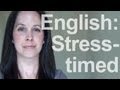 English: A Stress-Timed Language - American Pronunciation 