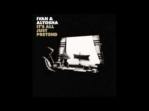 Ivan And Alyosha - Come Rain , Come Shine