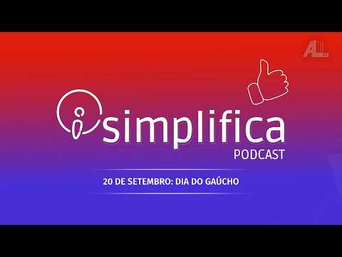 SIMPLIFICA PODCAST - 20 DE SETEMBRO: DIA DO GAÚCHO