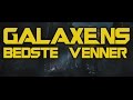 GALAXENS BEDSTE VENNER