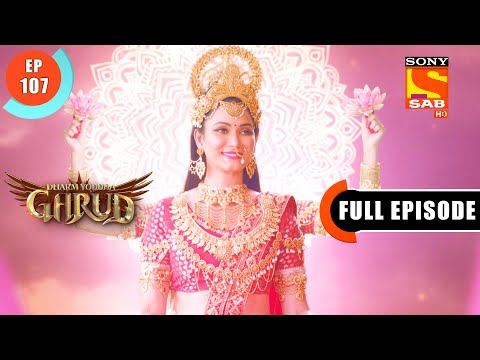 Waiting Time Is Over - Dharm Yoddha Garud - Ep 107 - Full Episode - 15 July 2022
