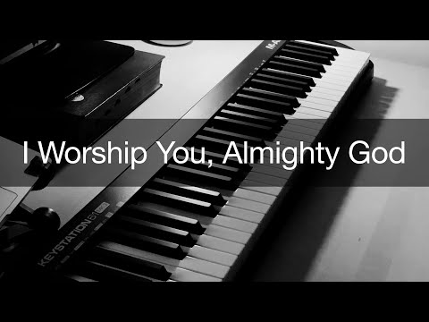 I Worship You, Almighty God - Instrumental Piano Worship with Lyrics