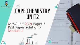 CAPE Chemistry Unit 2 May/June 2021 Paper 2  Past Paper Solutions-Module 1