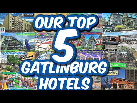 TOP 5 GATLINBURG HOTELS Our Picks The Best Hotels In Gatlinburg