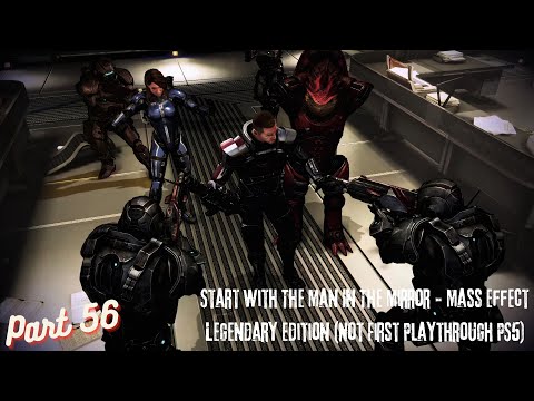 Start With The Man In The Mirror - Mass Effect Legendary Edition (Not First Playthrough PS5) Part 56