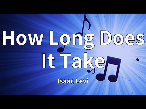 Isaac Levi - How Long Does It Take (Lyrics)