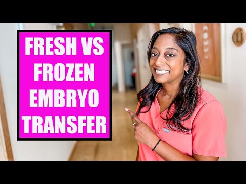 FRESH VS FROZEN EMBRYO TRANSFER