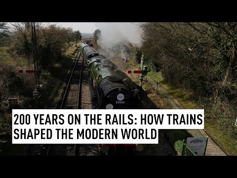 200 years on the rails: How trains shaped the modern world