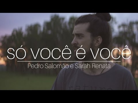 Pedro Salomão - Só Você é Você ft. Sarah Renata