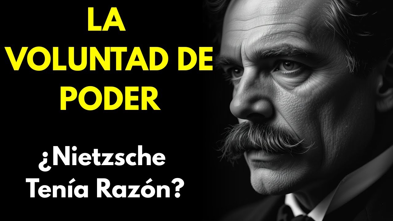 La Voluntad de Poder - La Filosofía Prohibida de Nietzsche Explicada