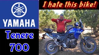 I hate the Yamaha Tenere 700. Five things I absolutely hate about this bike.