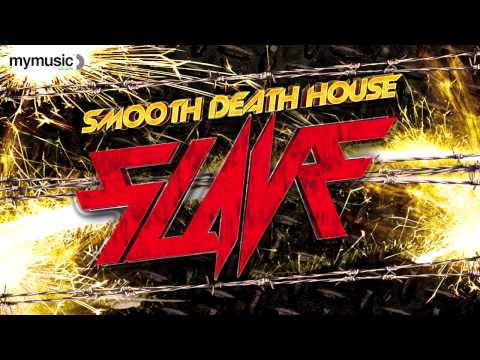 Smooth Death House - Slave