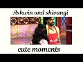 Ashwin And Shivangi Cute Moments PART 2 Corals World