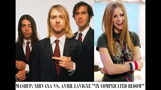 MASHUP: Nirvana vs. Avril Lavigne &quot;In Complicated Bloom&quot;