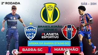 AO VIVO BARRA-SC 3x0 MARANHÃO | BRASILEIRÃO SÉRIE C 2ª RODADA - 11/04/2026