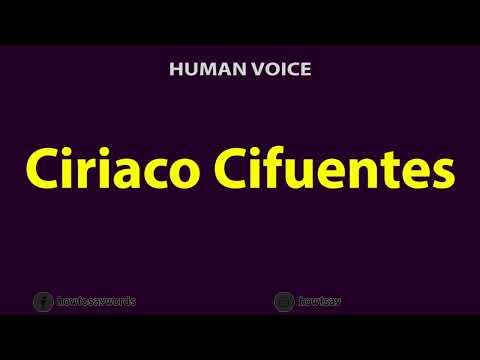 How to Pronounce Ciriaco Cifuentes