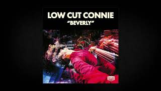 Low Cut Connie - Beverly video