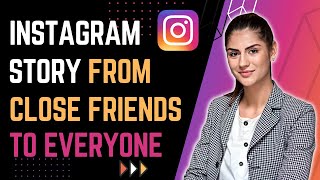 How to Change Instagram Story From Close Friends to Everyone/Public/All (2023)