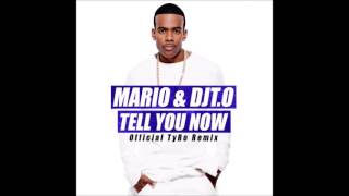 Mario & DJ T.O - Tell You Now ( TyRo Remix 2016 )