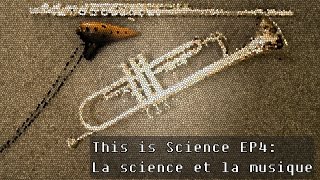 This is Science EP4 La science et la musique
