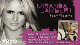 Miranda Lambert - Heart Like Mine (Audio)