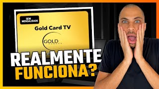 GOLD CARD TV – GOLD CARD TV É BOM? GOLD CARD A VERDADE? GOLD CARD TV GOLPE?