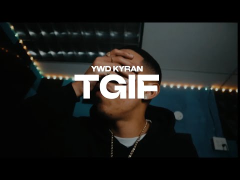 YWD Kyran - TGIF (Official Music Video)