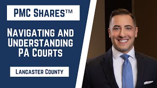 Navigating and Understanding PA Courts | Lancaster County | Anthony Hassey, Esq.