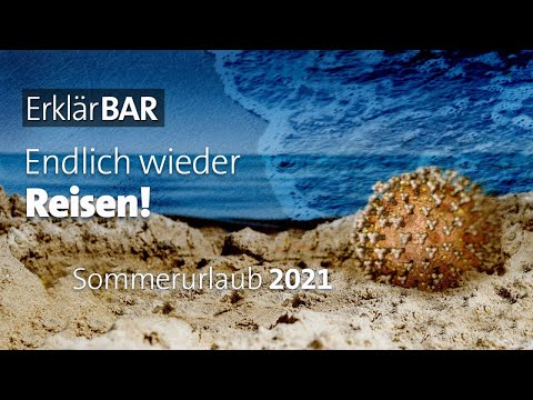 ErklärBAR: Endlich wieder Reisen!? Sommerurlaub 2021