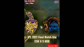 IPL 2021 Final Match || C.S.K V/S K.K.R || Timing|| Who will win?