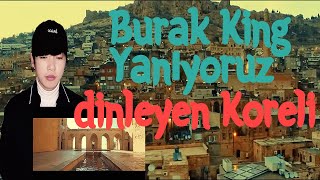 Burak King - Yanıyoruz dinleyen Koreli l Jangstar