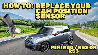 How To: Replace your Camshaft Position Sensor on your Mini R50 / R52 or R53.