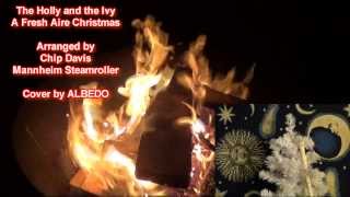 The Holly and the Ivy, Mannheim Steamroller Fresh Aire Christmas- Cover by ALBEDO